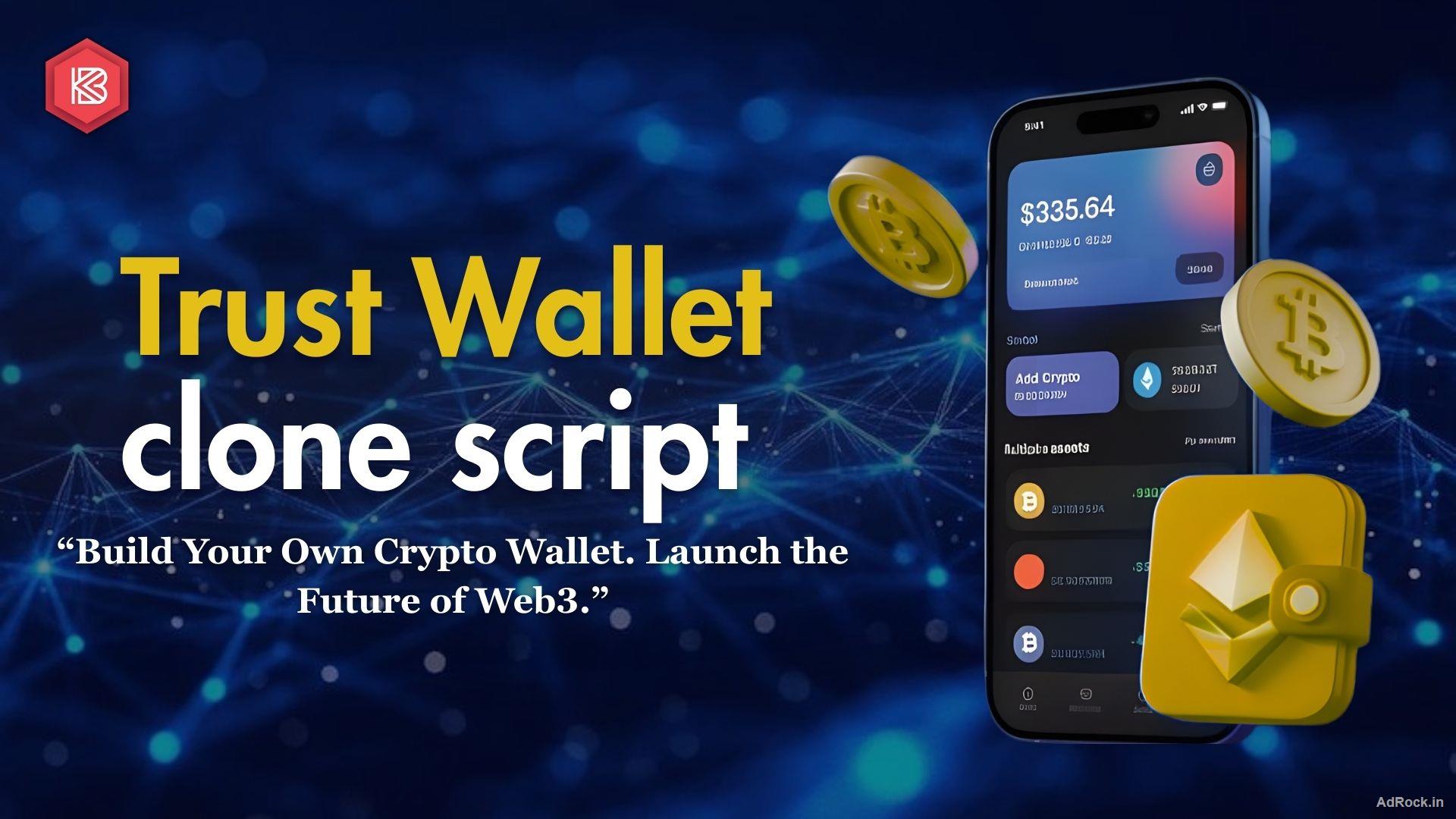 Build a Custom-Branded Multi-Chain Wallet Like Trust Wallet clone app development.