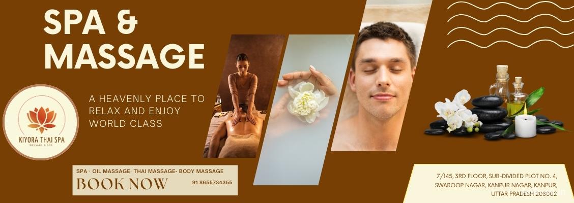 Kiyora Thai Spa Kanpur Where Your Body Finds True Healing and Relaxation 8655734355 Kiyora Thai Spa Kanpur Where Your Body Finds True Healing and Relaxation 8655734355
