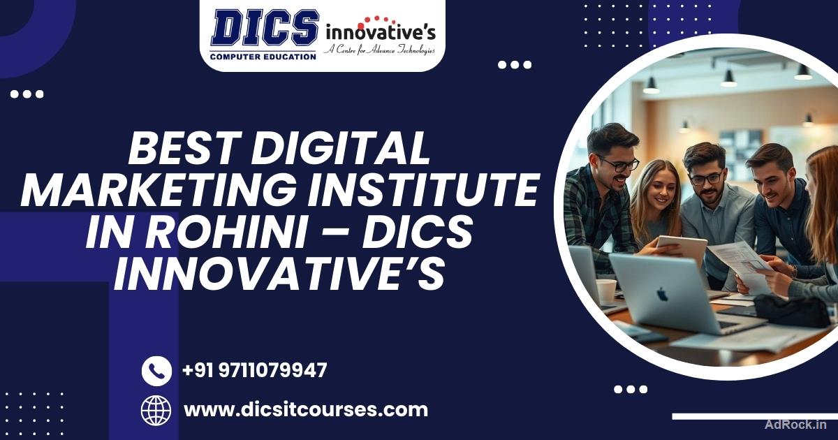 Best Digital Marketing Institute in Rohini – DICS Innovative’s