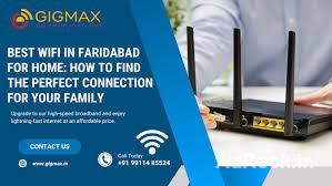 Best WiFi in Faridabad for Home – Fast & Reliable Fiber