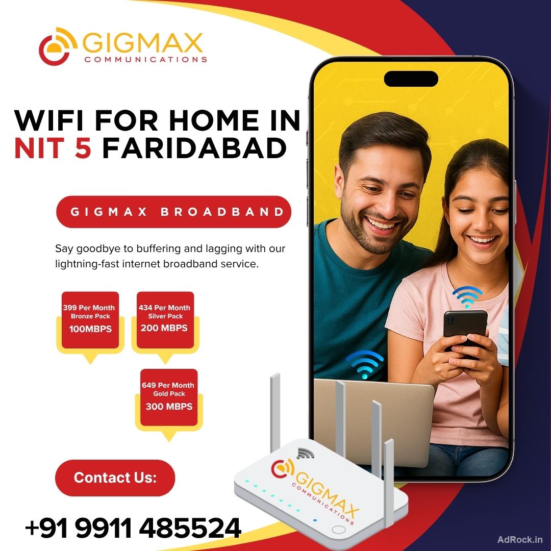 WiFi for Home in NIT 5 Faridabad – Get Fast, Affordable Internet by Gigmax