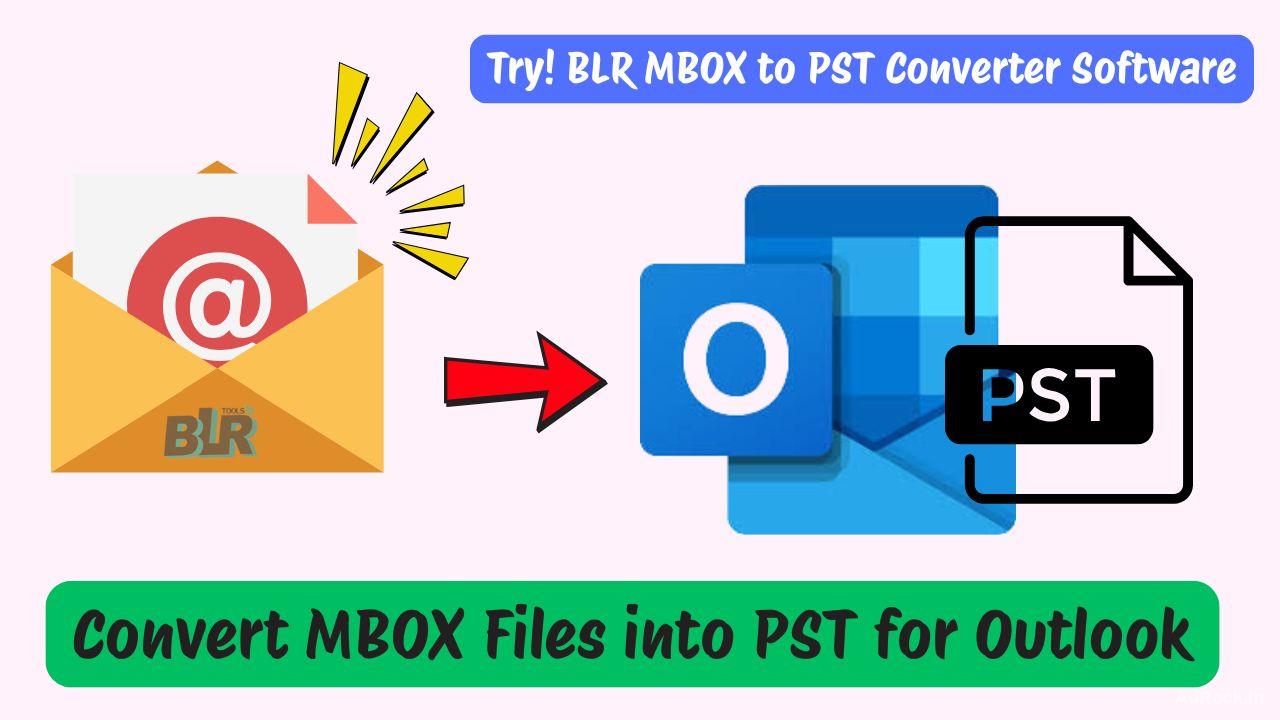 Convert MBOX to PST by BLR MBOX Converter Tool