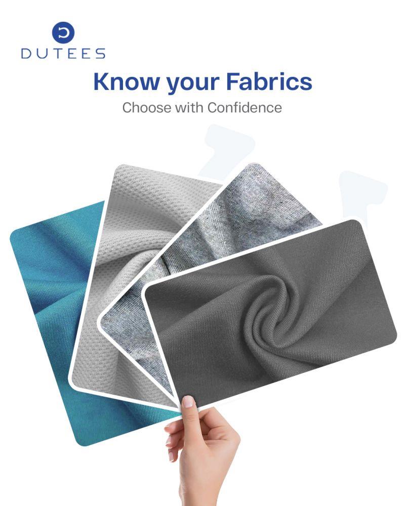 Choose the Right Fabric with Confidence | DUTEES Apparel Solutions