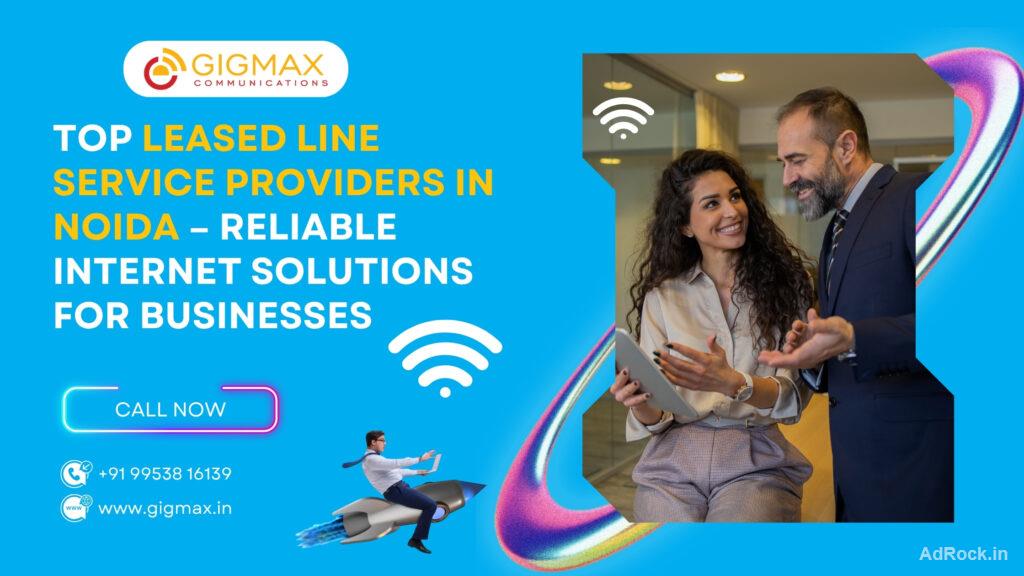 Best Leased Line Service Provider in Noida | Gigmax