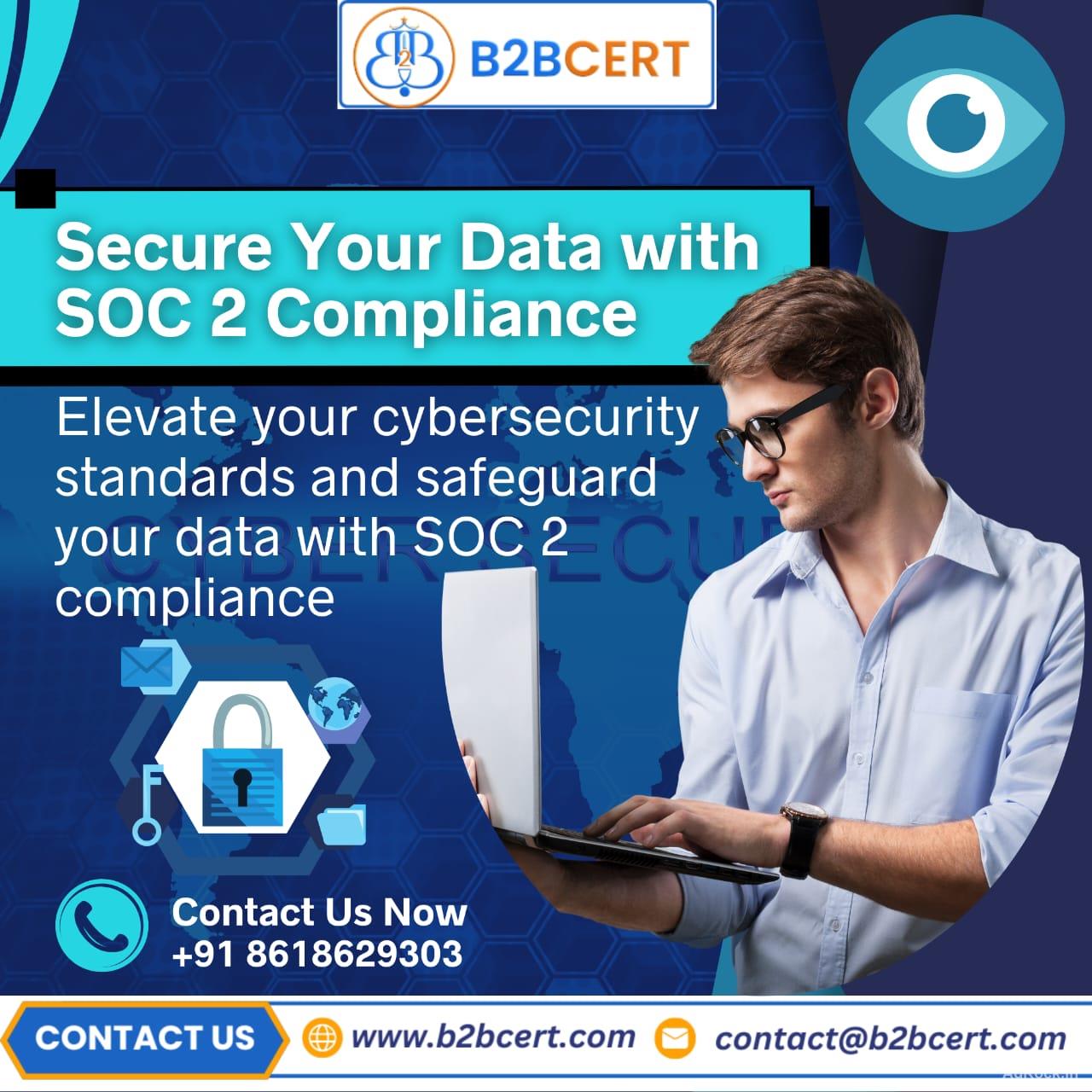  Secure Your Business with SOC 2 Certification in Bangalore – B2BCert