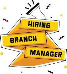 We are Hiring Branch Manager in Salem